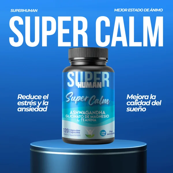 Super Calm™ - Cápsulas de L-Teanina, Ashwagandha y Glicinato de Magnesio Reduce el Cortisol Relajación y Enfoque Total, 100% Natural (120 Cápsulas) - SuperHuman™
